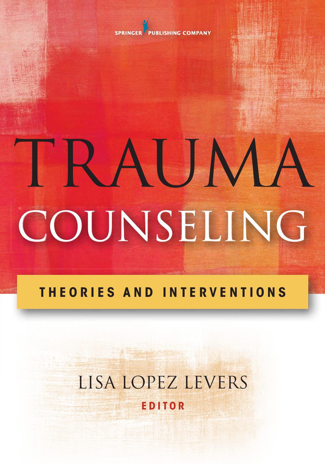 Trauma Counseling: Theories and Interventions (repost) by Lisa Lopez Levers PhD LPCC-S LPC CRC NCC