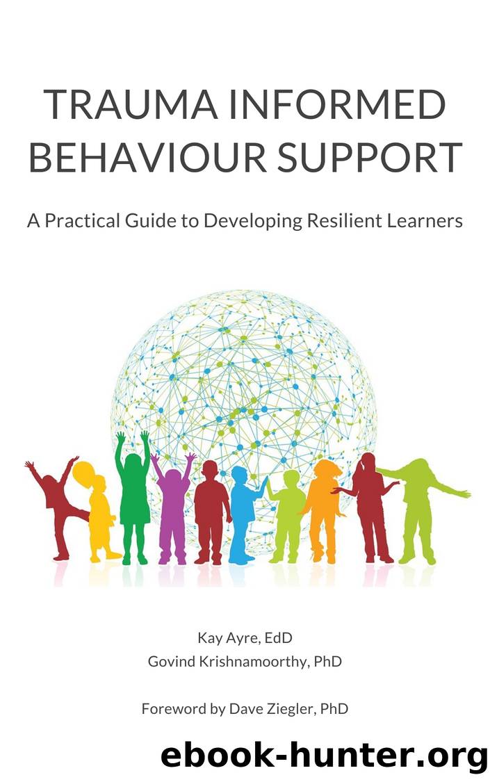Trauma Informed Behaviour Support: A Practical Guide to Developing Resilient Learners by Kay Ayre