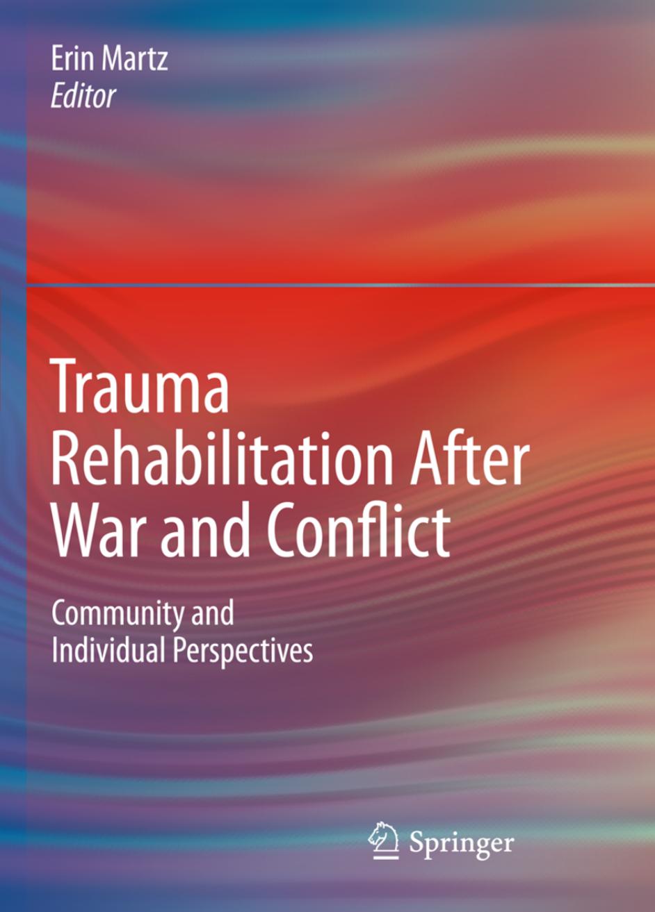 Trauma Rehabilitation After War and Conflict by Erin Martz