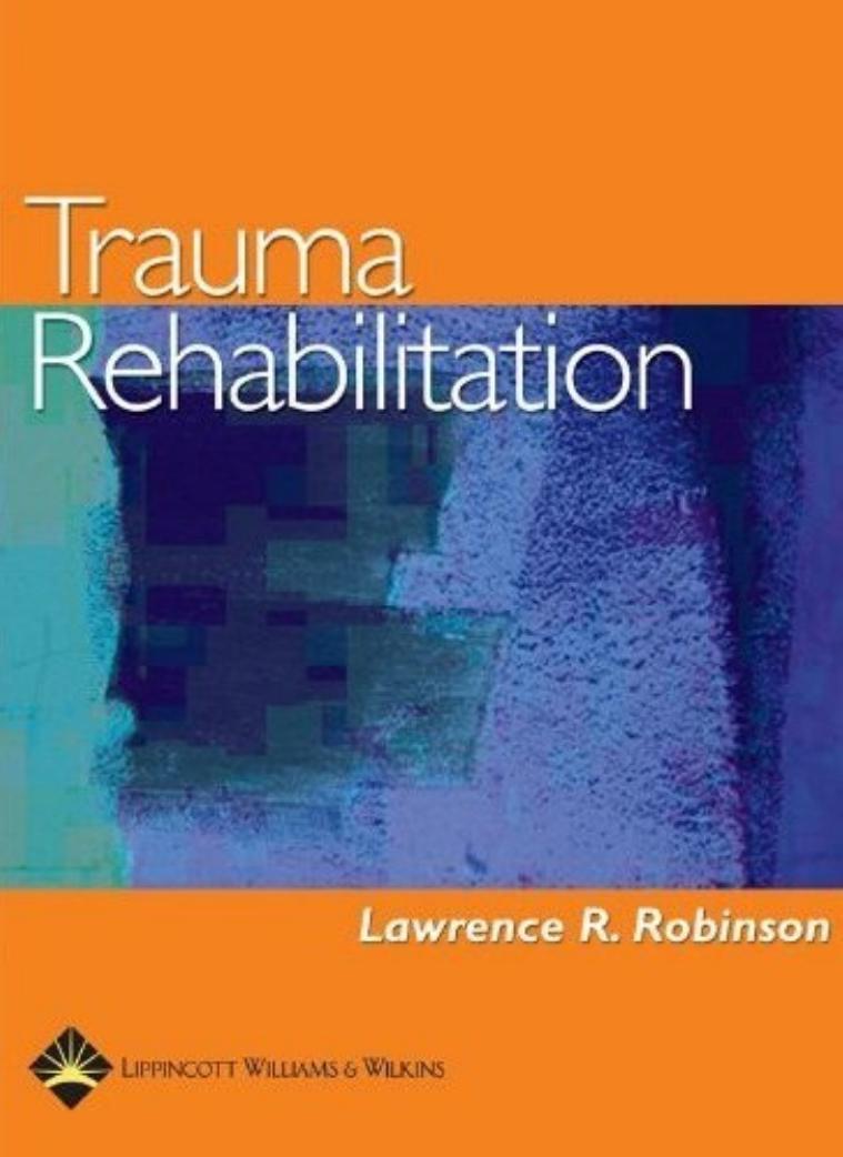 Trauma Rehabilitation by Lawrence R Robinson
