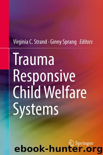 Trauma Responsive Child Welfare Systems by Virginia C. Strand & Ginny Sprang
