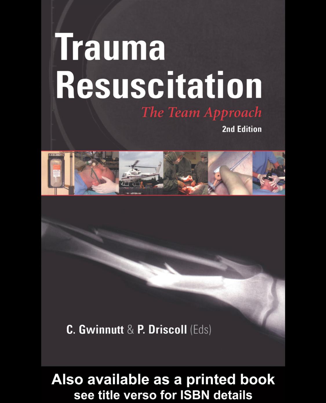 Trauma Resuscitation: The Team Approach, Second Edition by Carl L.Gwinnutt Peter A.Driscoll (edt)