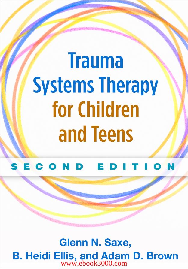 Trauma Systems Therapy for Children and Teens, Second Edition by Unknow
