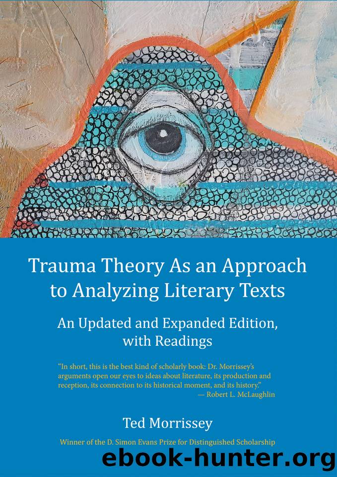 Trauma Theory As an Approach to Analyzing Literary Texts: An Updated and Expanded Edition, with Readings by Morrissey Ted