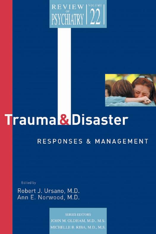 Trauma and Disaster Responses and Management (Review of Psychiatry Series, Vol 22, No 1) by Robert J. Ursano Ann E. Norwood