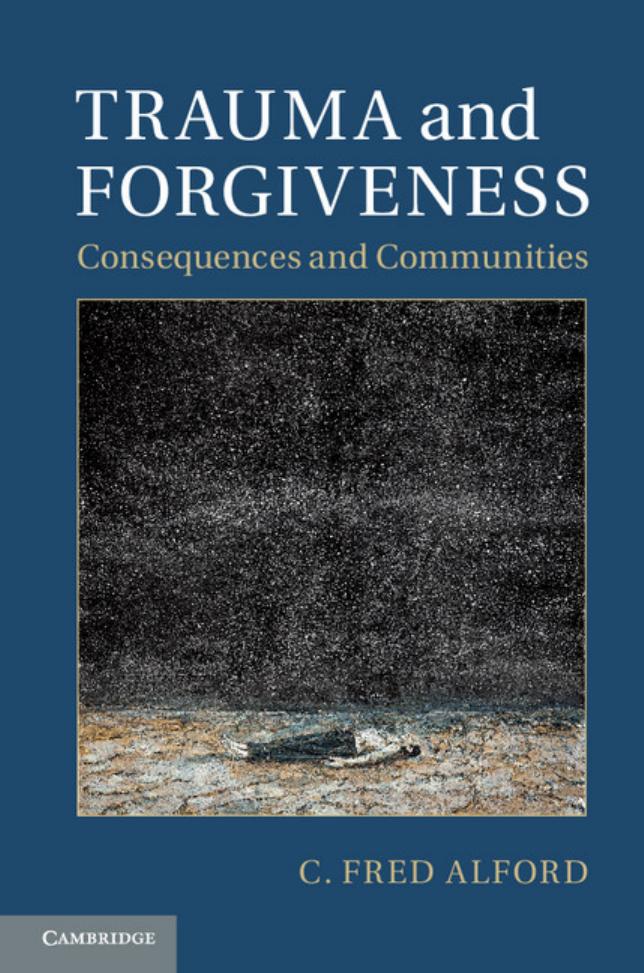 Trauma and Forgiveness : Consequences and Communities by C. Fred Alford
