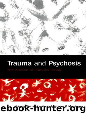 Trauma and Psychosis by Larkin Warren. Morrison Anthony P