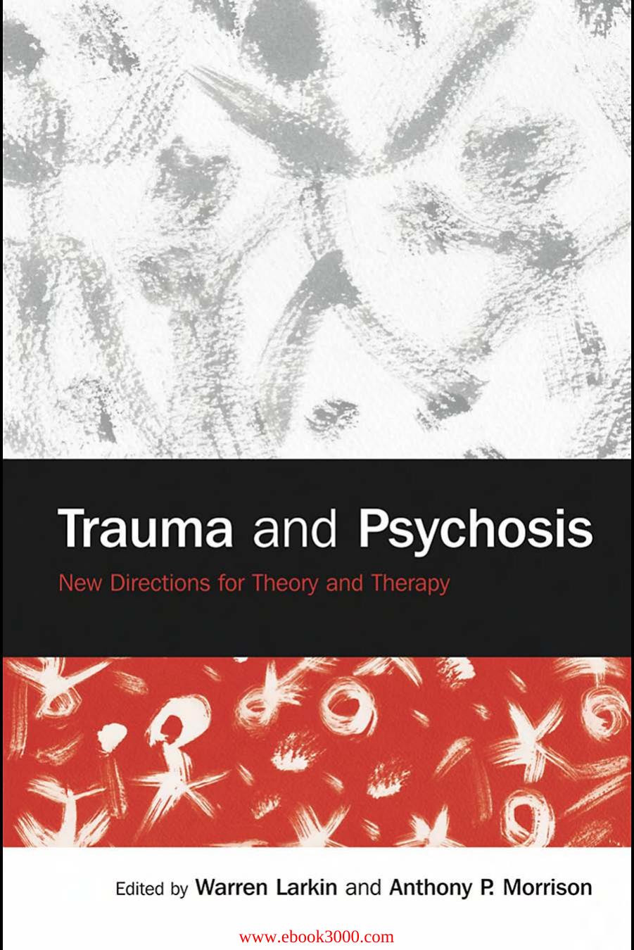 Trauma and Psychosis: New Directions for Theory and Therapy by Unknow