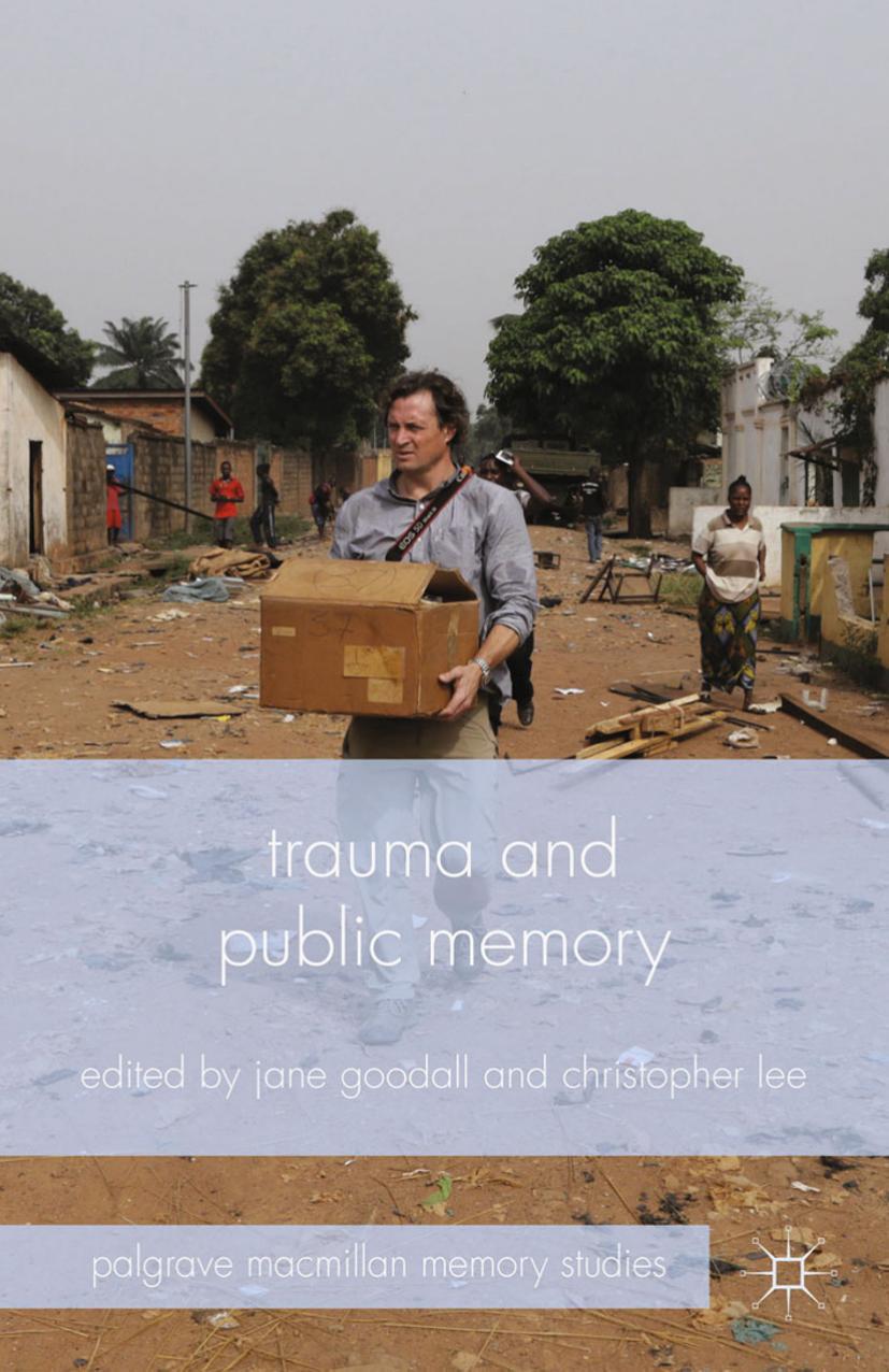 Trauma and Public Memory by Jane Goodall Christopher Lee (eds.)