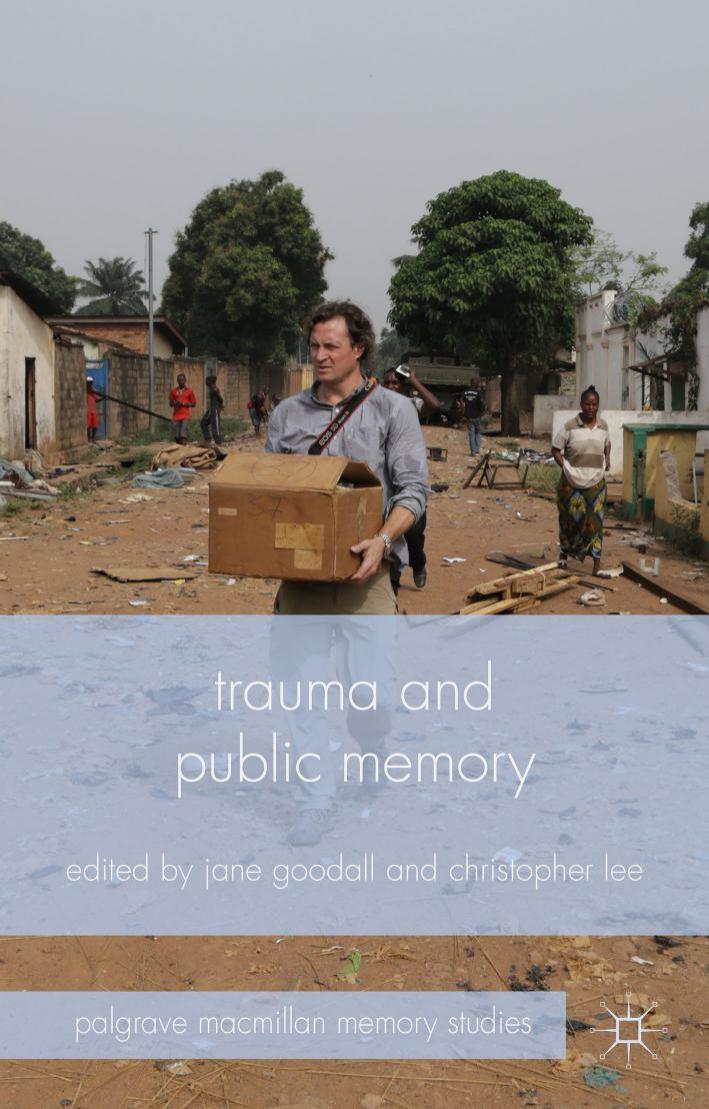 Trauma and Public Memory by Jane Goodall Christopher Lee