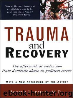 Trauma and Recovery: The Aftermath of Violence--From Domestic Abuse to Political Terror by Judith L. Herman