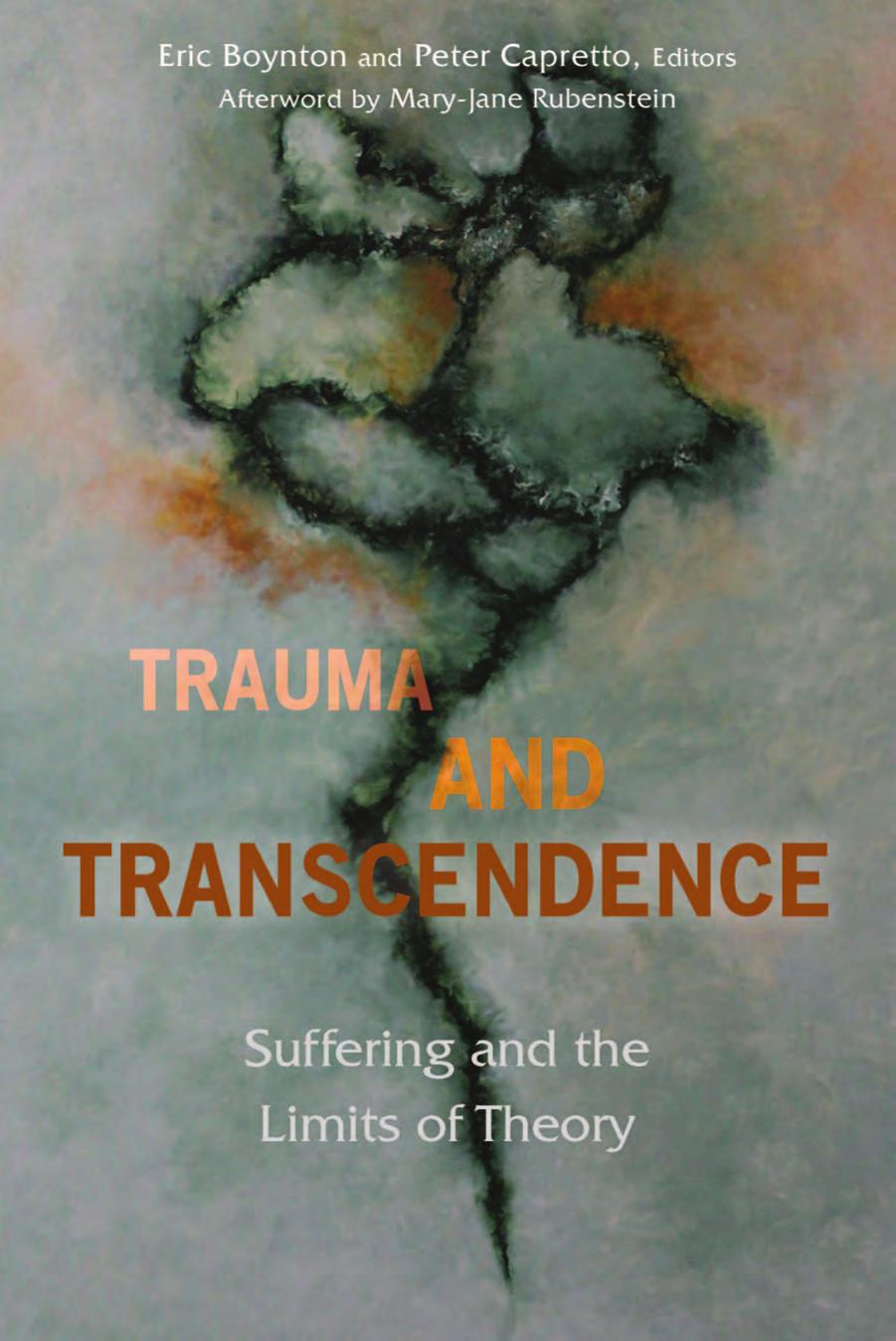 Trauma and Transcendence: Suffering and the Limits of Theory by Eric Boynton (editor) Peter Capretto (editor)