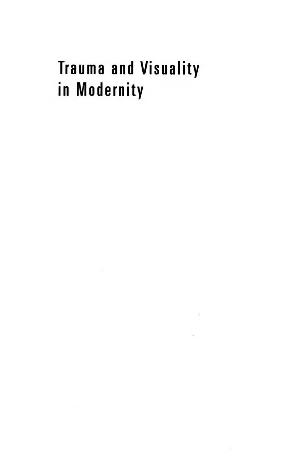 Trauma and Visuality in Modernity by Lisa Saltzman (editor) Eric Rosenberg (editor)