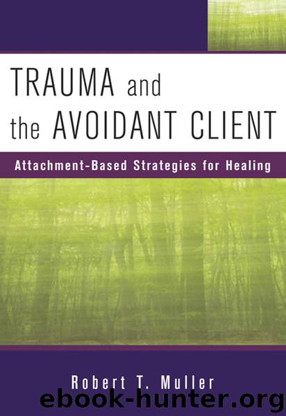 Trauma and the Avoidant Client by Robert T. Muller