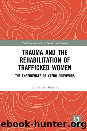Trauma and the Rehabilitation of Trafficked Women by S. Behnaz Hosseini