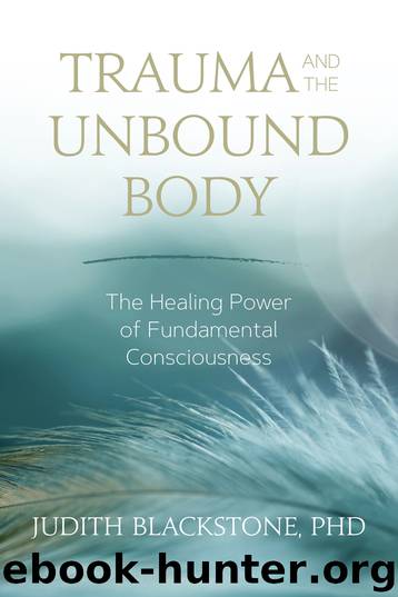 Trauma and the Unbound Body by Judith Blackstone