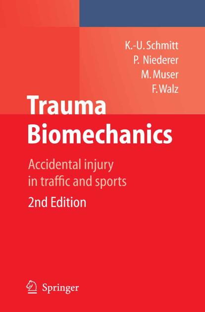 Trauma biomechanics: accidental injury in traffic and sports by Kai-Uwe Schmitt Peter F. Niederer Markus H. Muser Felix Walz