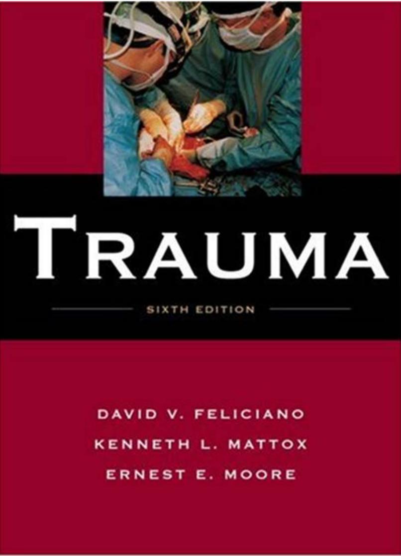 Trauma by David Feliciano Kenneth Mattox Ernest Moore