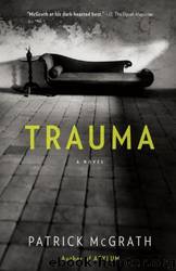 Trauma by Patrick Mcgrath