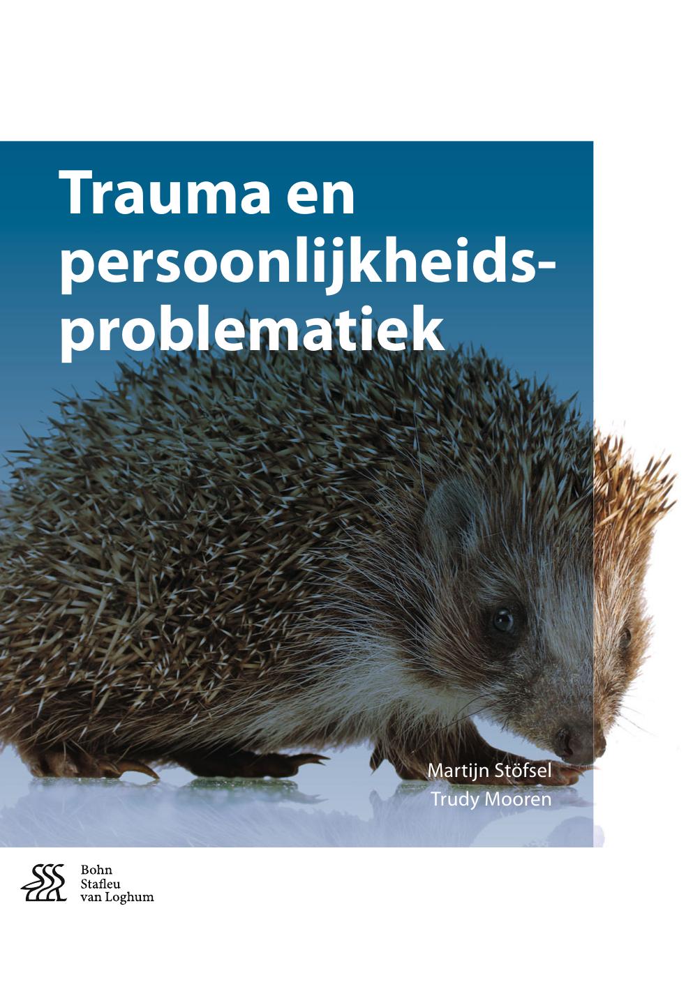 Trauma en persoonlijkheidsproblematiek by Martijn Stöfsel Trudy Mooren