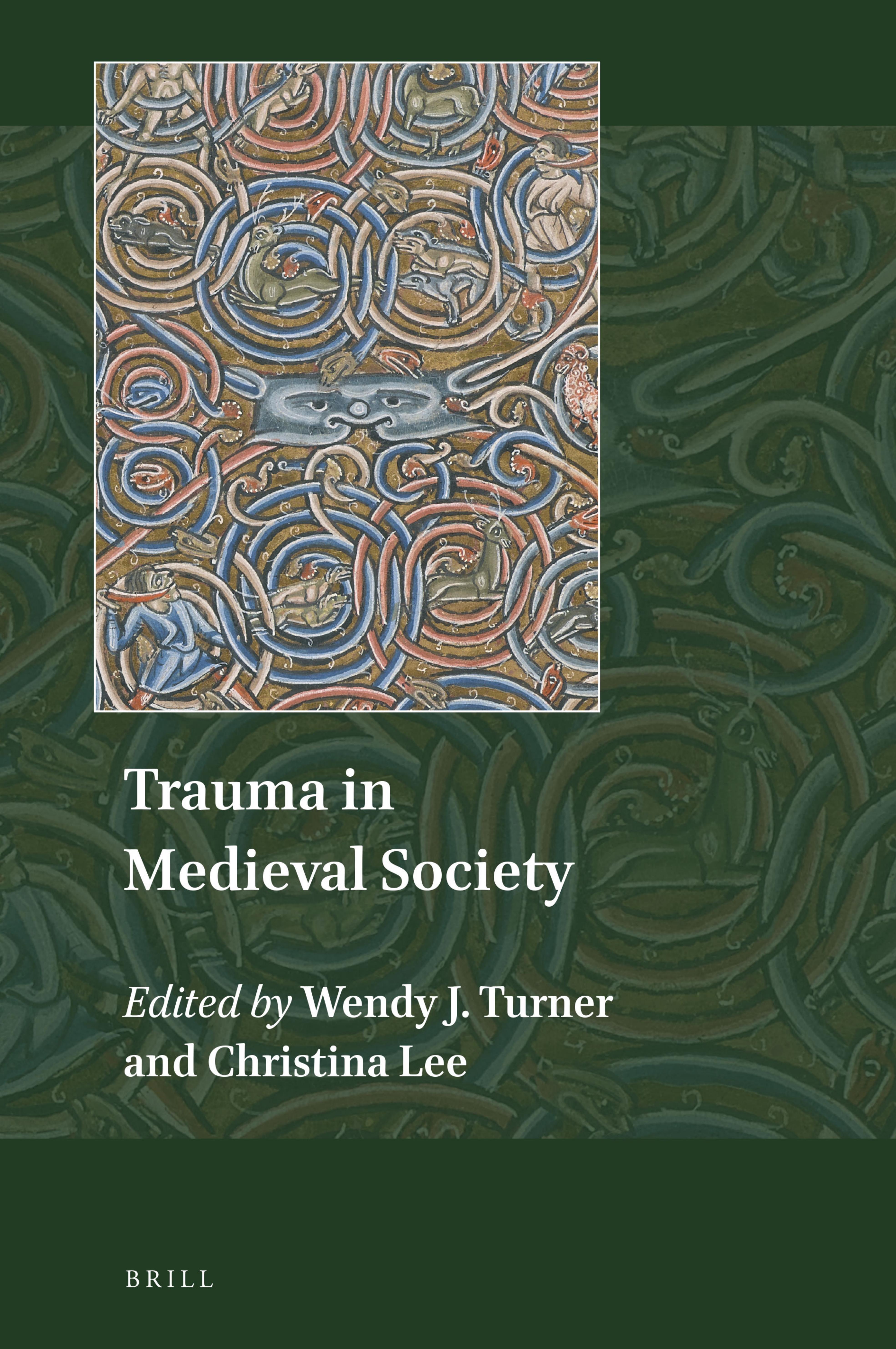 Trauma in Medieval Society by Wendy J. Turner Christina Lee