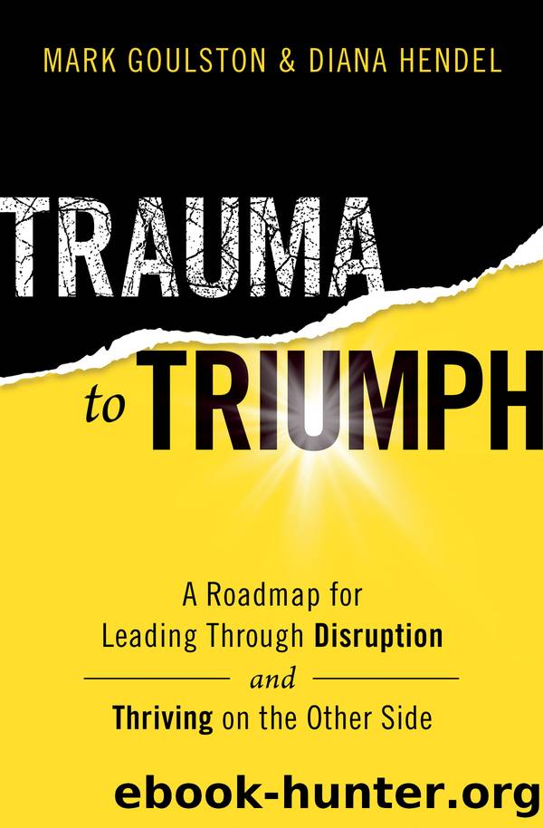 Trauma to Triumph by Mark Goulston