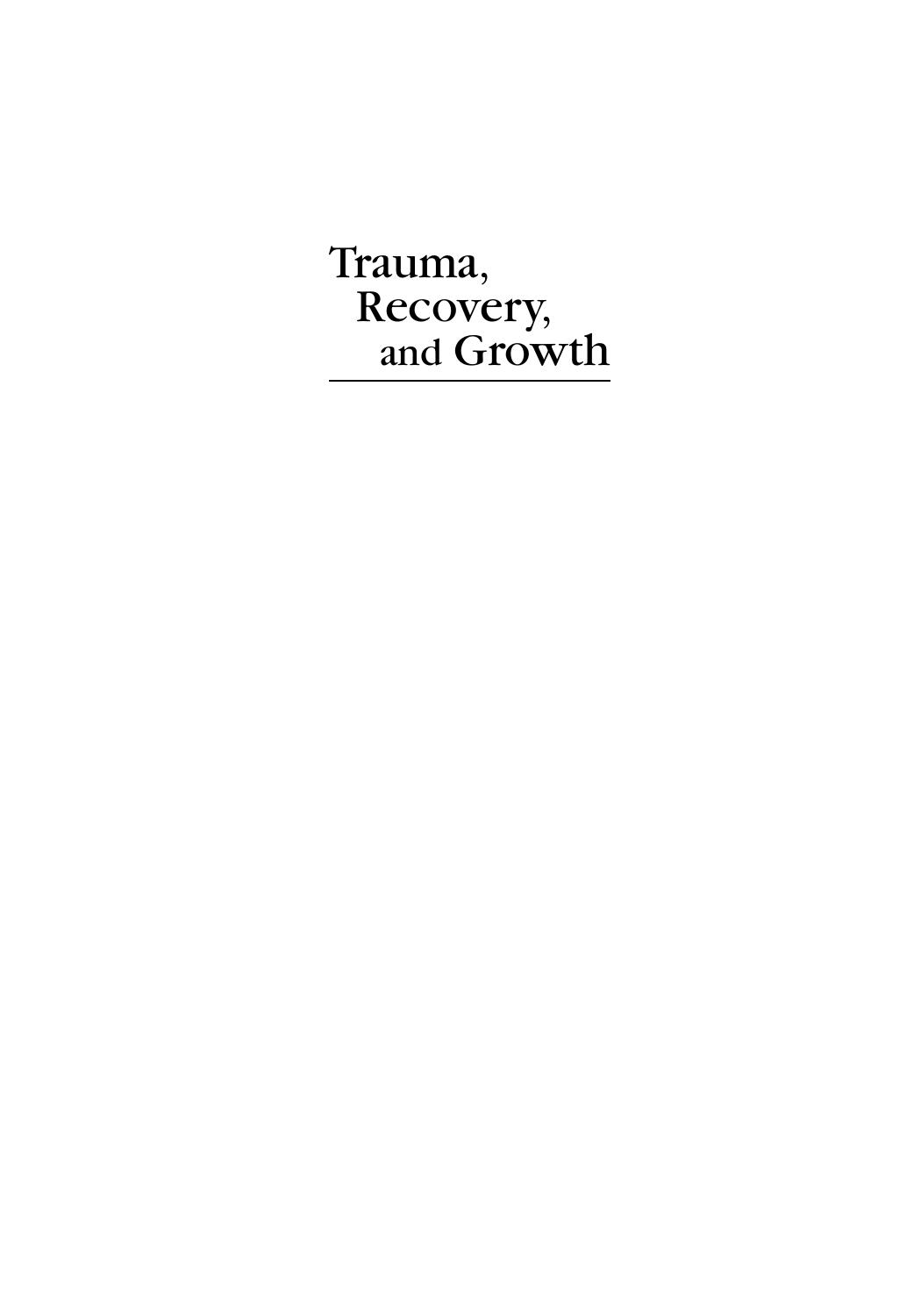Trauma, Recovery, and Growth: Positive Psychological Perspectives on Posttraumatic Stress by Unknow
