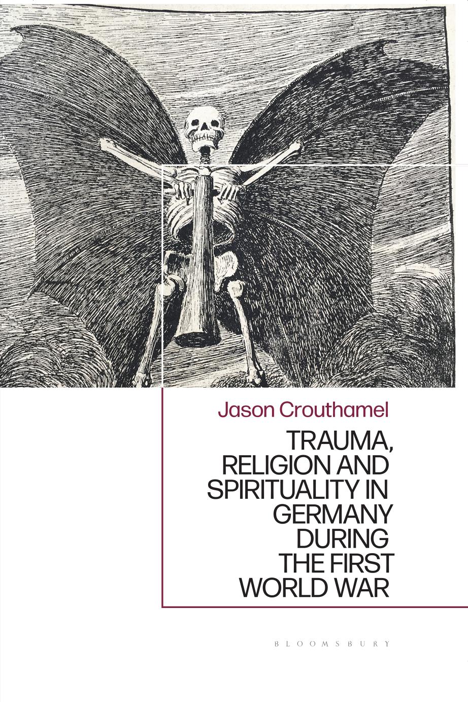 Trauma, Religion and Spirituality in Germany during the First World War by Jason Crouthamel