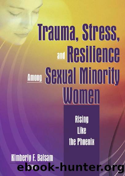 Trauma, Stress, and Resilience among Sexual Minority Women by Balsam Kimberly;