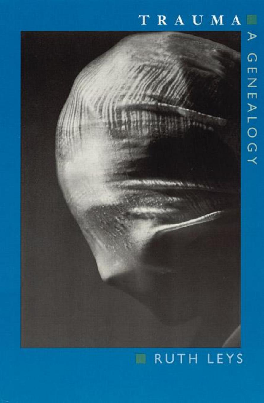 Trauma: A Genealogy by Ruth Leys