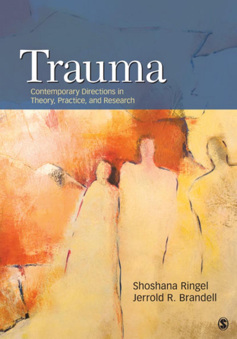 Trauma: Contemporary Directions in Theory, Practice, and Research by Shoshana S. Ringel Jerrold R. Brandell