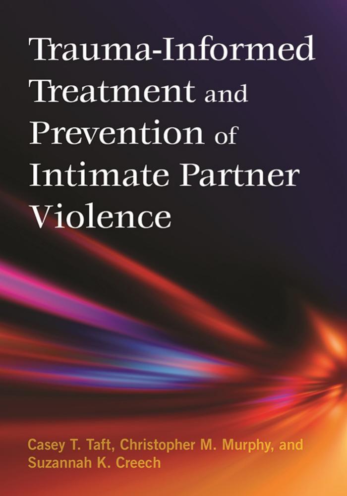Trauma-Informed Treatment and Prevention of Intimate Partner Violence by Unknow
