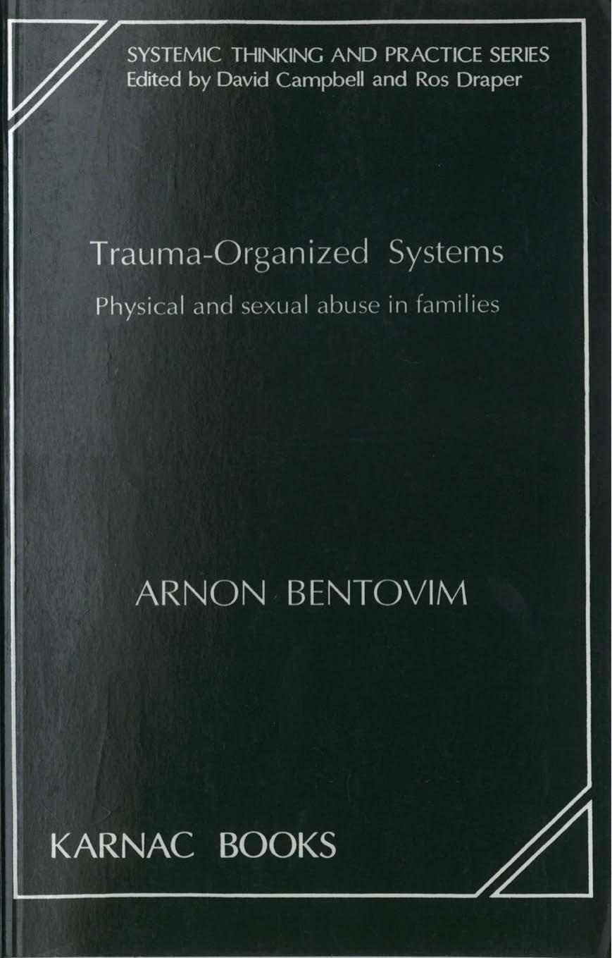Trauma-Organized Systems : Physical and Sexual Abuse in Families by Bentovim Arnon(Author)