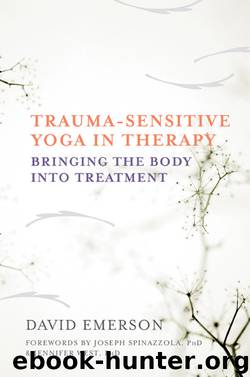 Trauma-Sensitive Yoga in Therapy by David Emerson