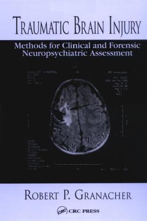 Traumatic Brain Injury: Methods for Clinical and Forensic Neuropsychiatric Assessment by Robert P. Granacher Jr