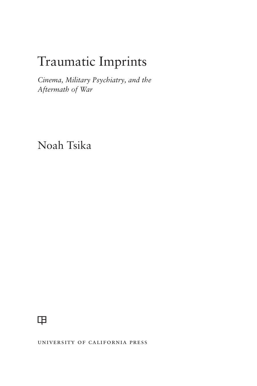 Traumatic Imprints: Cinema, Military Psychiatry, and the Aftermath of War by Noah Tsika