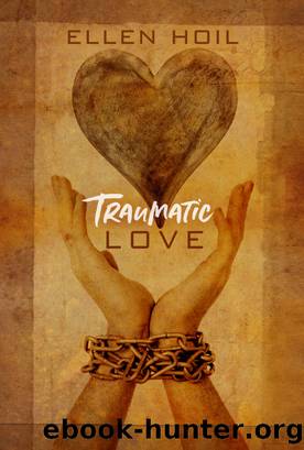Traumatic Love by Ellen Hoil