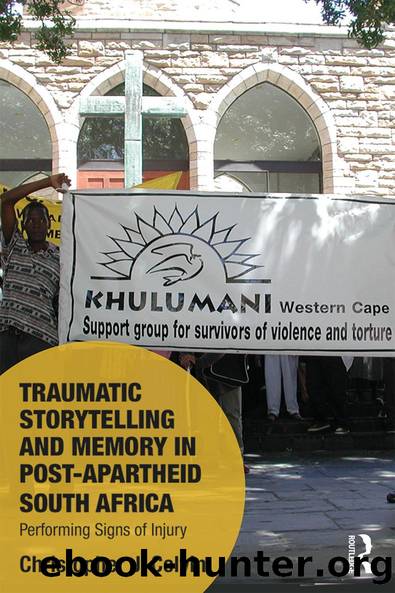 Traumatic Storytelling and Memory in Post-Apartheid South Africa by Christopher J. Colvin