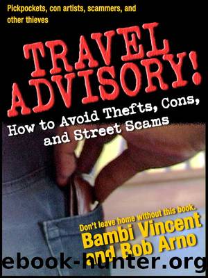 Travel Advisory: How to Avoid Thefts, Cons, and Street Scams by Bambi Vincent & Bob Arno