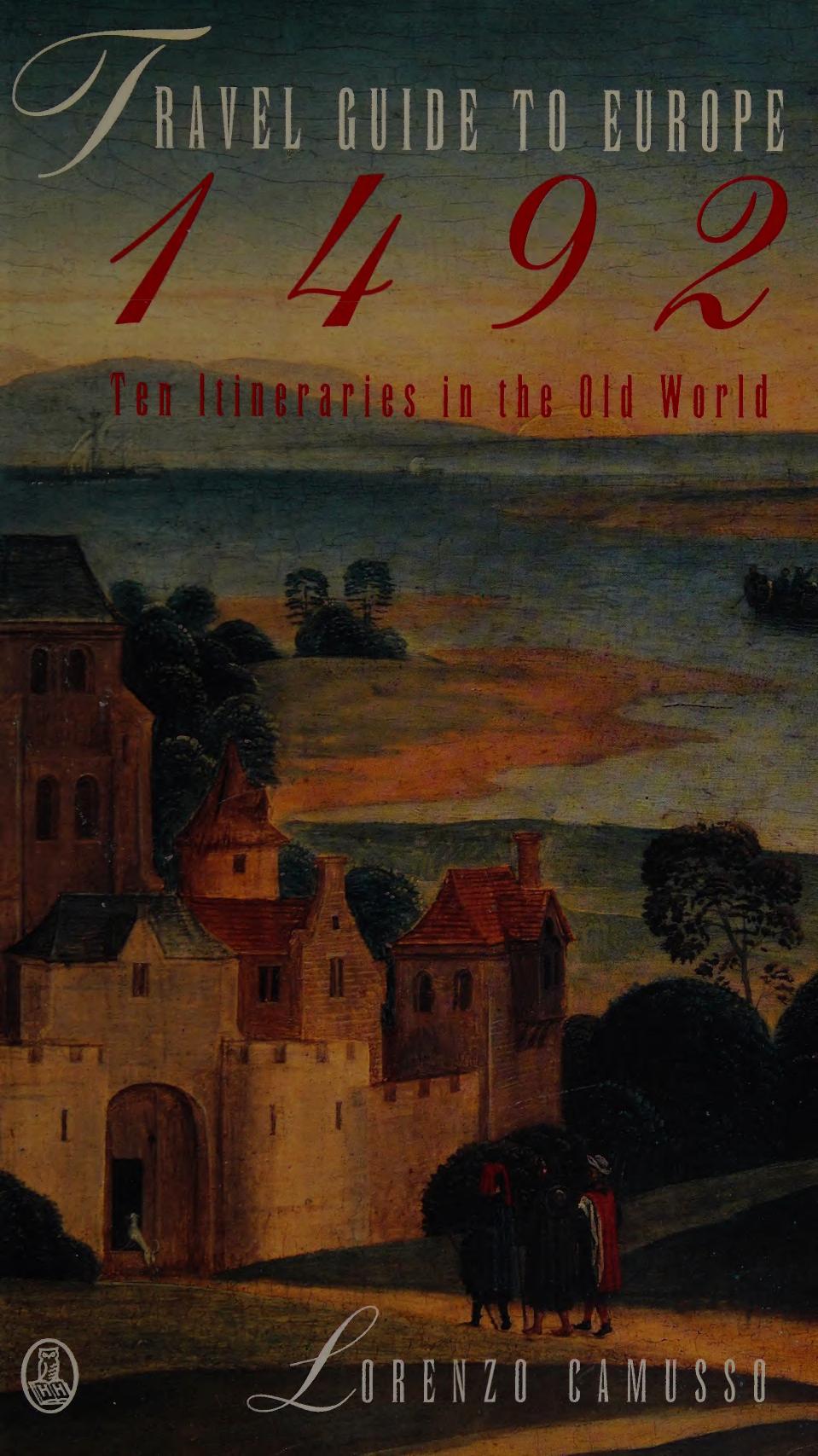 Travel Guide to Europe, 1492: Ten Itineraries in the Old World by Lorenzo Camusso
