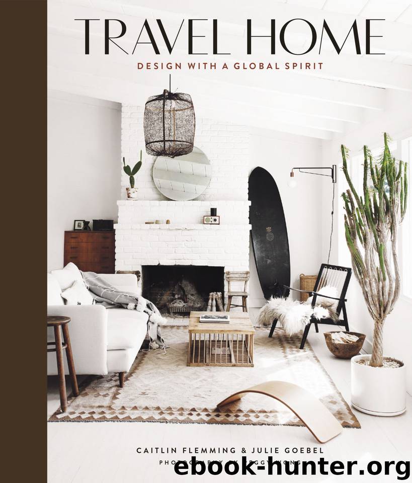 Travel Home: Design with a Global Spirit by Caitlin Flemming & Julie Goebel
