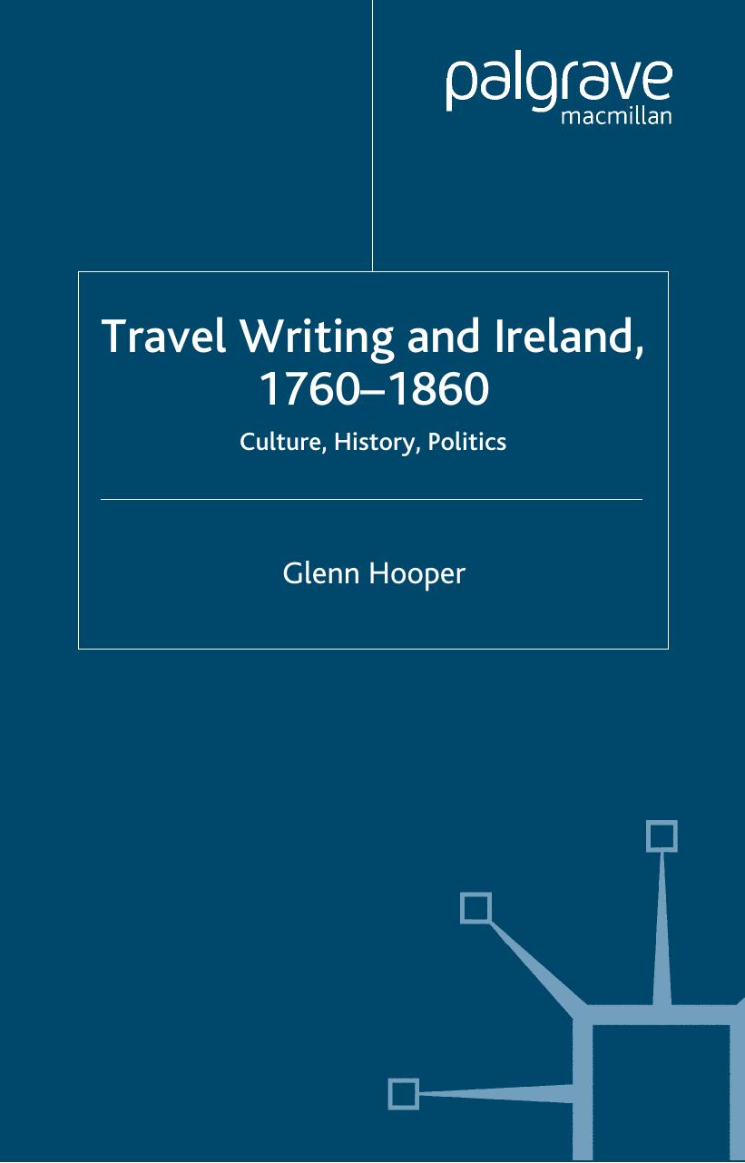 Travel Writing and Ireland, 1760â1860: Culture, History, Politics by Glenn Hooper