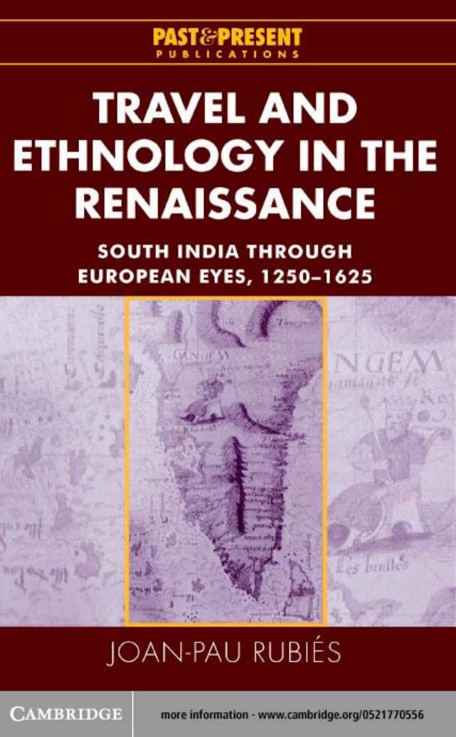 Travel and Ethnology in the Renaissance: South India through European Eyes, 1250-1625 by JOAN-PAU RUBIES
