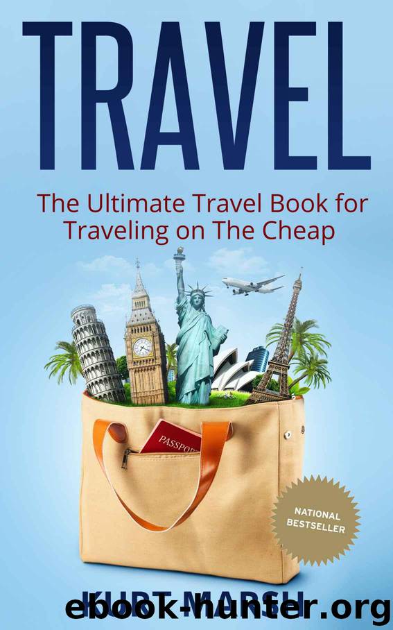 Travel: The Ultimate Travel Book for Traveling on The Cheap by Marsh Kurt