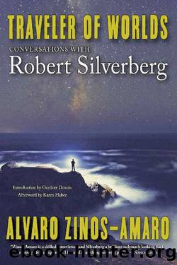 Traveler of Worlds: Conversations With Robert Silverberg by Alvaro Zinos-Amaro
