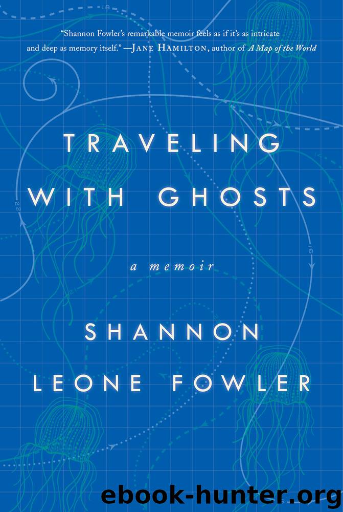 Traveling with Ghosts by Shannon Leone Fowler