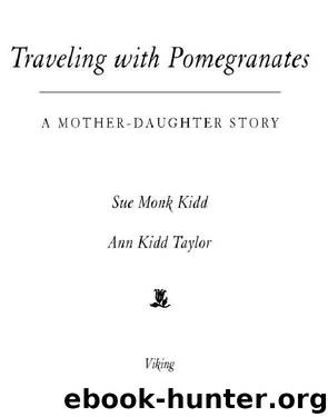 Traveling with Pomegranates by Sue Monk Kidd