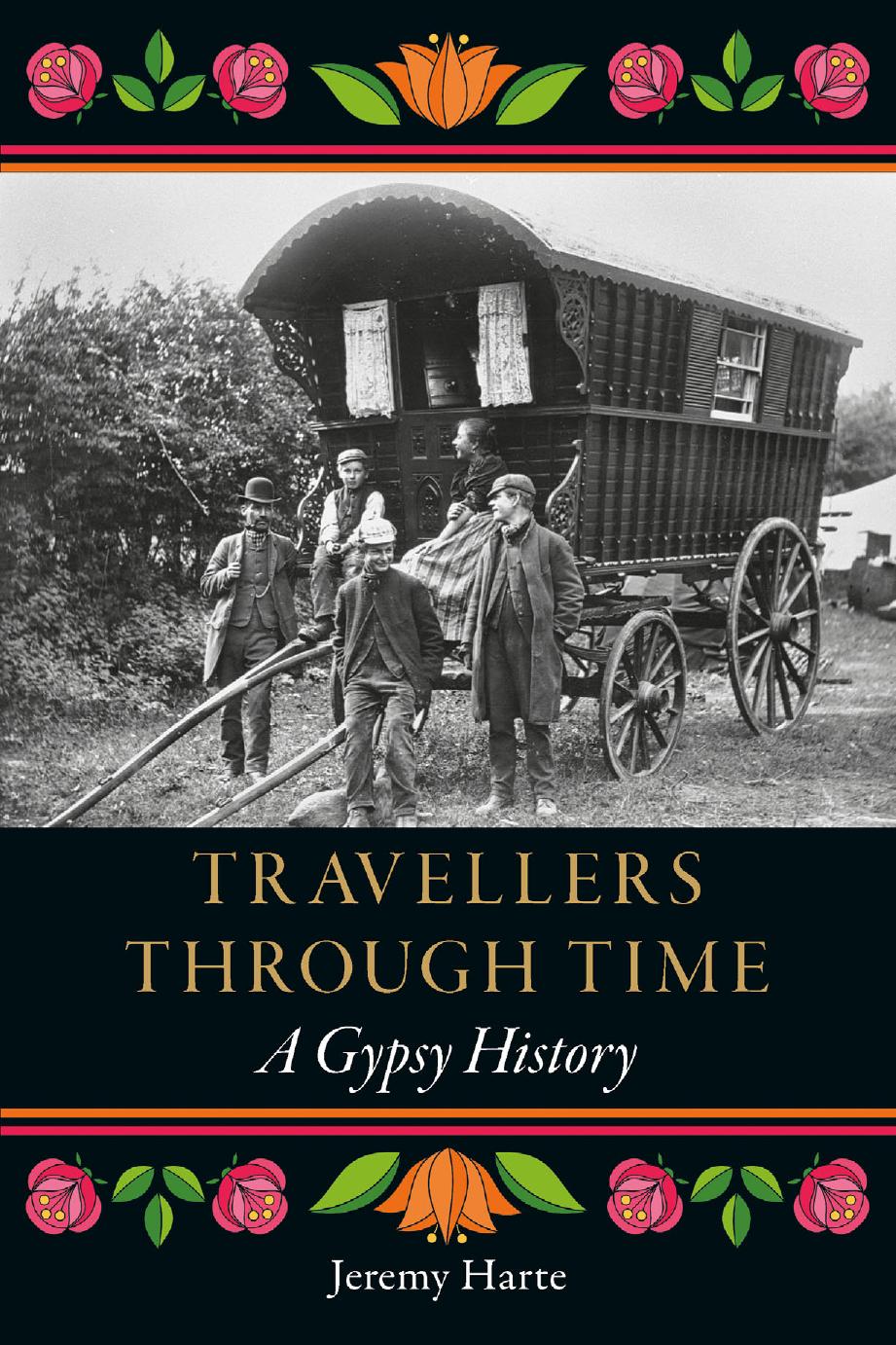 Travellers through Time: A Gypsy History by Jeremy Harte