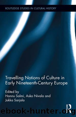 Travelling Notions of Culture in Early Nineteenth-Century Europe by Hannu Salmi Asko Nivala Jukka Sarjala