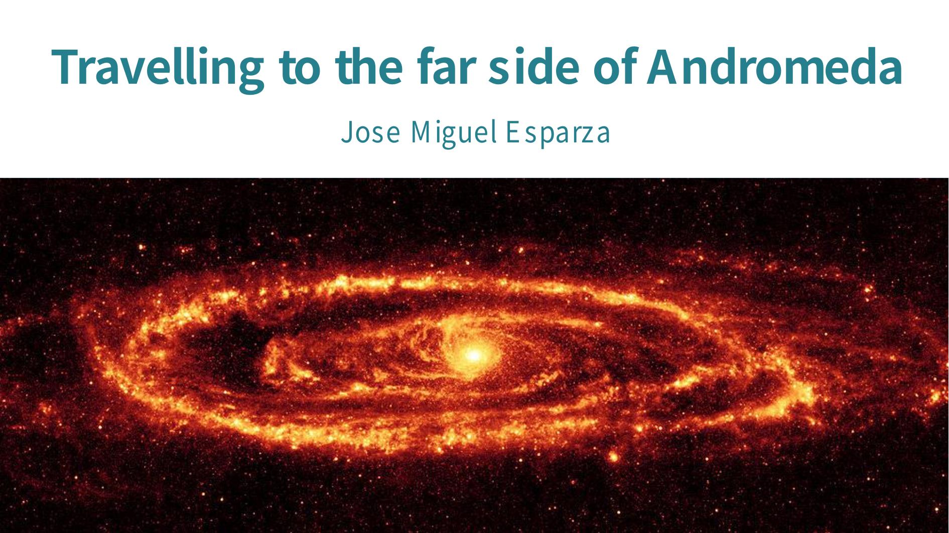 Travelling to the far side of Andromeda by Jose Miguel Esparza